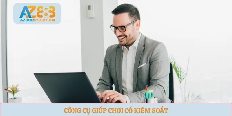 Công cụ giúp chơi có kiểm soát